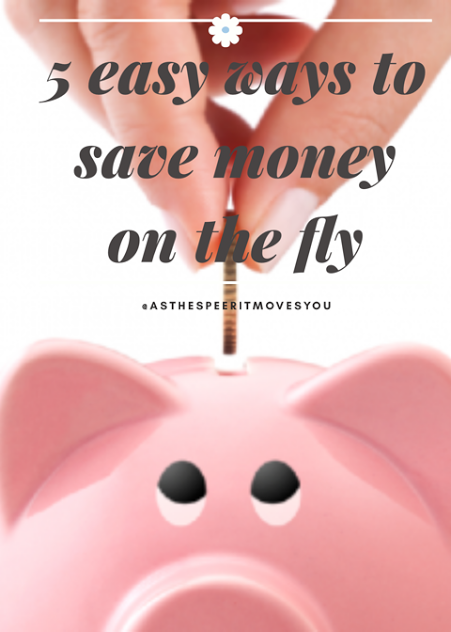 5 Easy Ways to Save Money On The Fly