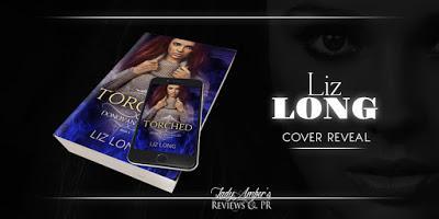 Torched by Liz Long COVER REVEAL  @agarcia6510 @lizclong