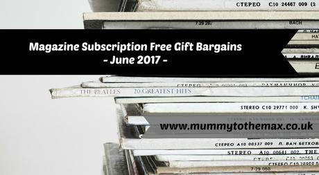 Magazine Subscription Free Gift Bargains June 2017