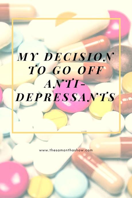 I've always felt that discussing anxiety and depression are important. We are NOT alone. So here's more on my decision to go off anti-depressants.