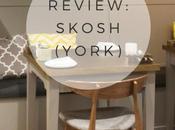 Review: Skosh, York