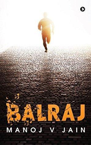 Balraj By Manoj V Jain – The Best Way To Find Oneself Is To Lose