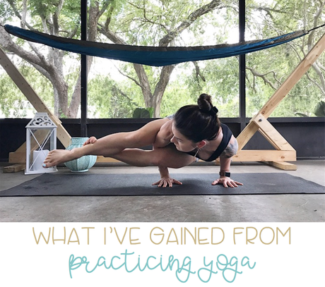 What I've gained From Practicing Yoga