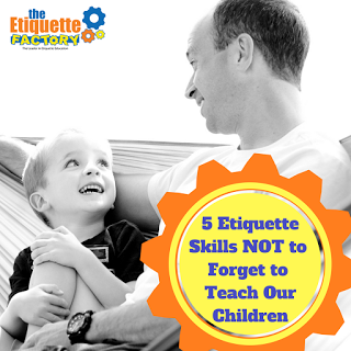 5 Etiquette Skills Not to Forget to Teach Our Children