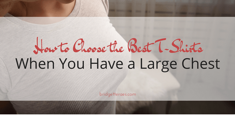 The Best T-Shirts When You Have a Large Chest