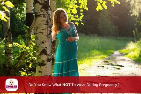 What Not To Wear During Pregnancy – The Beginner’s Guide