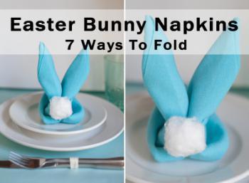 7 Easy Ways To Fold Cute Bunny Napkins for Easter