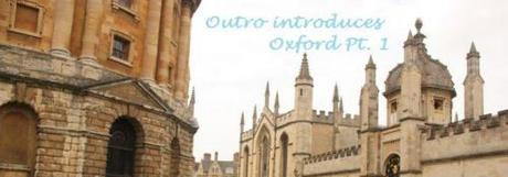 Outro Introduces Oxford Pt. 1