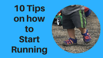 10 Tips on How to Start Running
