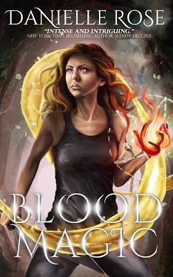 Blood Magic by Danielle Rose @agarcia6510 @DRoseAuthor