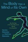 The Body Has a Mind of Its Own: How Body Maps in Your Brain Help You Do (Almost) Everything Better