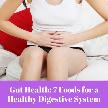 Gut Health: 7 Foods for a Healthy Digestive System