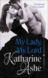 My Lady, My Lord by Katharine Ashe- Feature and Review