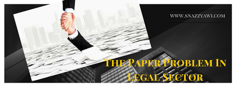 The “Paper Problem” in Legal Sector