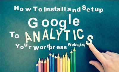 How To Install and Setup Google Analytics To Your Wordpress Website! The Easy Way