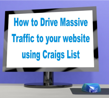 How To Drive Massive Traffic To Your Website Using Craigs List