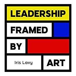 Leadership Framed by Art by Iris Lavy Creates A Wonderful Correlation