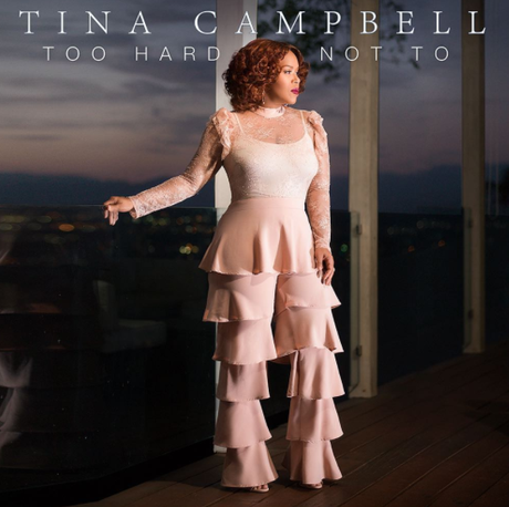 TINA CAMPBELL RELEASES COVER FOR NEW SINGLE ‘TOO HARD NOT TO’+ STARTS NEW INSTAGRAM PAGE