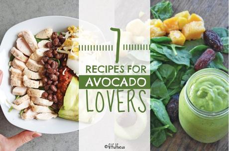 7 Recipes For Avocado Lovers