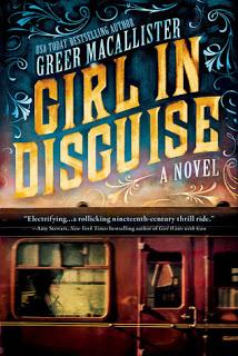 Girl in Disguise by Greer Macallister- Feature and Review
