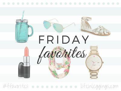 Friday Favorites #1: Week of 8/4