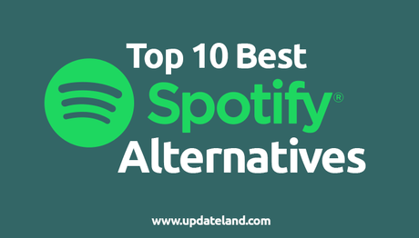 Spotify Alternative: 10 Best Spotify Alternatives to Choose From