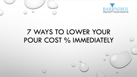 7 Ways to Lower Your Pour Cost % Immediately