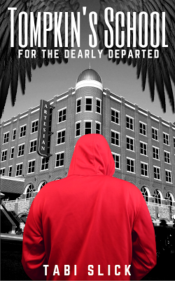 Tompkin's School: For the Dearly Departed by Tabi Slick @YABoundToursPR @tabislick