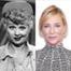 Lucille Ball, Cate Blanchett