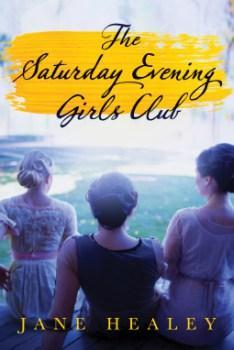 The Saturday Evening Girls Club: A Novel by Jane Healey