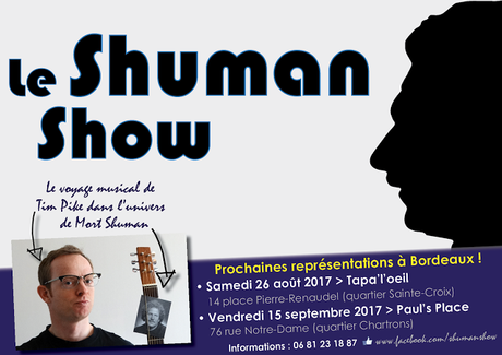 Upcoming Shuman Show dates in Bordeaux: August 26th and September 15th!