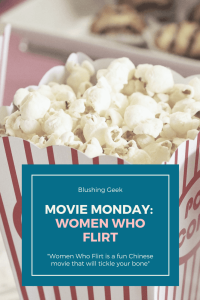 Movie Monday – Women Who Flirt by Pang Ho-cheung