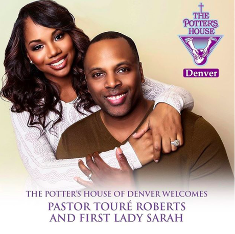 Pastor Toure Roberts & First Lady Sarah Jakes Roberts Officially Named Leaders Of The Potter’s House Denver