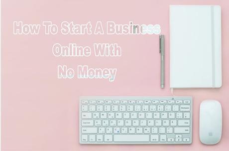 Start A Business Online With No Money