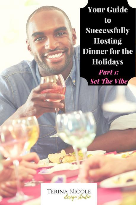 Your Guide to Successfully Hosting Dinner for the Holidays, Part 1of 4
