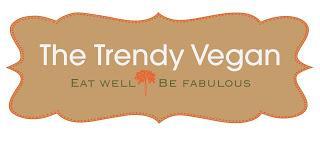 The Trendy Vegan is Back!