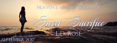 Sweet Sacrifice by L.D. Rose @ld_rose