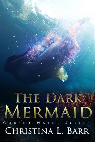 The Dark Mermaid by Christina L. Barr  @XpressoReads @ninjadustpub