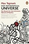 Our Mathematical Universe: My Quest for the Ultimate Nature of Reality