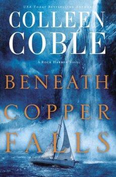 Beneath Copper Falls by Colleen Coble