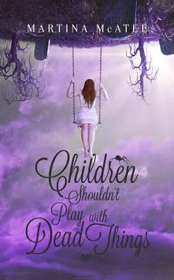 Children Shouldn't Play with Dead Things by Martina McAtee @agarcia6510
