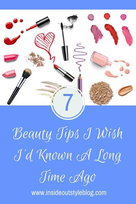 7 Beauty Tips I Wish I’d Known A Long Time Ago