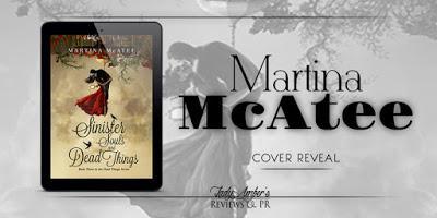 Sinister Souls & Dead Things by Martina McAtee @agarcia6510 @/MartinaMcAtee1