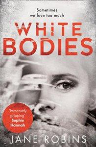 White Bodies – Jane Robins