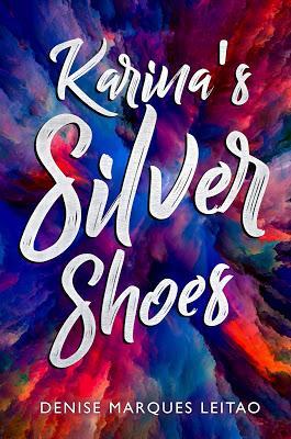 Karina's Silver Shoes by Denise Marques Leitao  @YABoundToursPR @Denise_M_Leitao