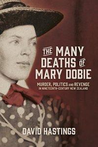 The Many Deaths of Mary Dobie – David Hastings – Ngaio Marsh Awards 2017