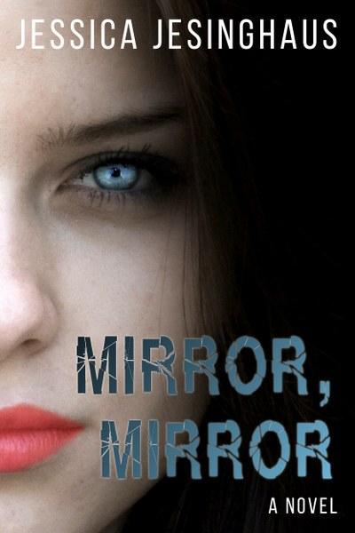 Mirror, Mirror by Jessica Jesinghaus @SDSXXTours @jessjesinghaus