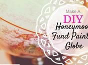 Make Honeymoon Fund Painted Globe
