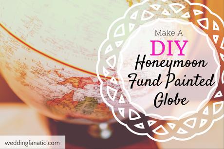 Make A DIY Honeymoon Fund Painted Globe