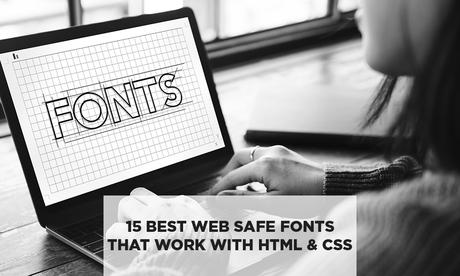 Web Safe Fonts – How to save your website aesthetics